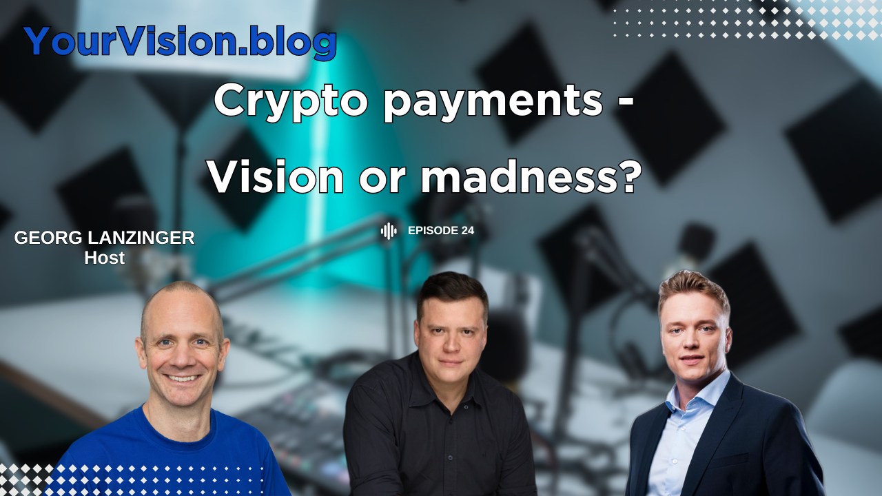 Crypto Payments – vision or madness